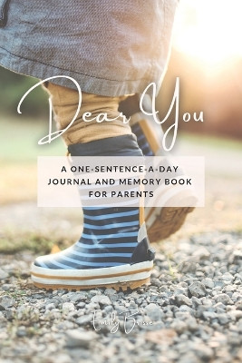 Dear You: A One-Sentence-A-Day Journal and Memory Book for Parents by Emily Brisse 9798218203962