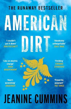 American Dirt: The heartstopping read that will live with you for ever by Jeanine Cummins