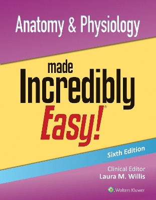 Anatomy & Physiology Made Incredibly Easy! by Laura Willis 9781975209261