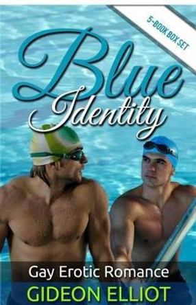 Blue Identity: Gay Romance Erotica by Gideon Elliot 9781627613576