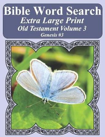 Bible Word Search Extra Large Print Old Testament Volume 3: Genesis #3 by T W Pope 9781790765560