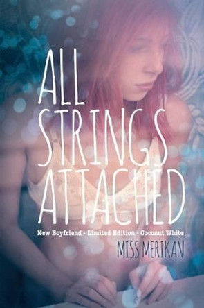 All Strings Attached (New Adult romance) by Miss Merikan 9781539466611