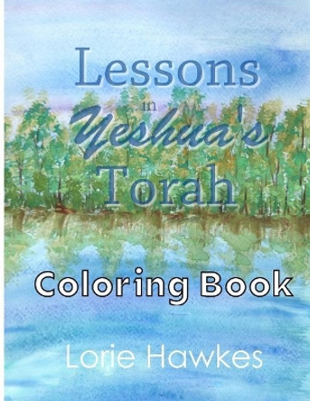 Lessons in Yeshua's Torah Coloring Book by Lorie Hawkes 9781948384001