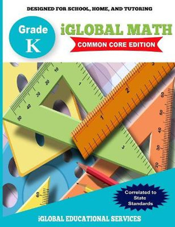 iGlobal Math, Grade K Common Core Edition by Iglobal Educational Services 9781944346478