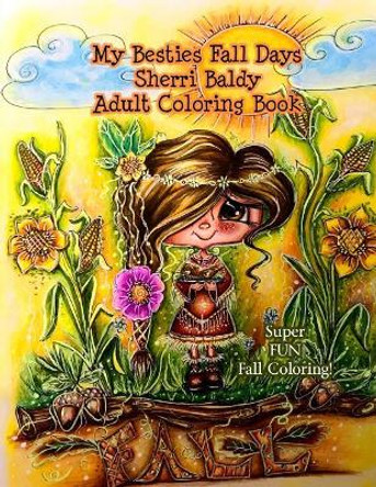 My Besties Fall Days Sherri Baldy Adult Coloring Book by Sherri Ann Baldy 9781945731549