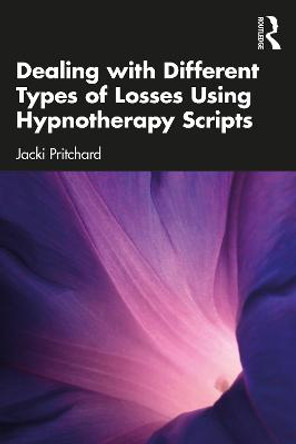 Dealing with Different Types of Losses Using Hypnotherapy Scripts by Jacki Pritchard