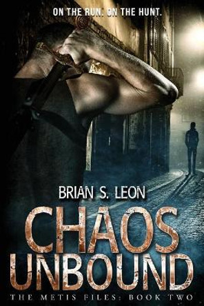 Chaos Unbound by Brian S Leon 9781940215839