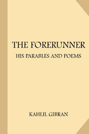 The Forerunner: His Parables and Poems (Large Print) by Kahlil Gibran 9781974153770