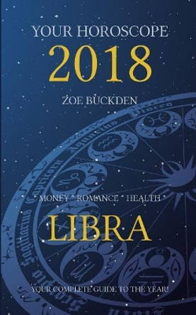 Your Horoscope 2018: Libra by Zoe Buckden 9781978308817