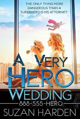 A Very Hero Wedding by Suzan Harden 9781938745973