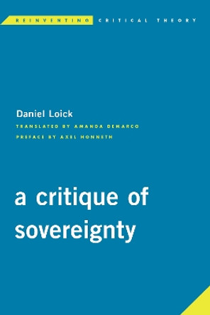 A Critique of Sovereignty by Daniel Loick 9781786600387