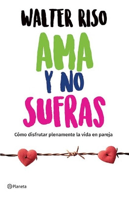 AMA y No Sufras by Walter Riso 9786070747953