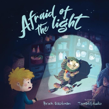 Afraid of the Light by Brock Eastman 9781946692320