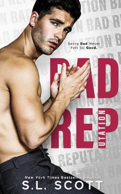 Bad Reputation by S L Scott 9781940071770