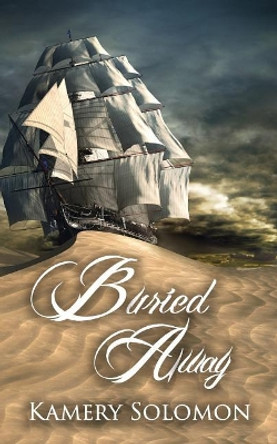 Buried Away: A Time Travel Romance by Kamery Solomon 9781720832072