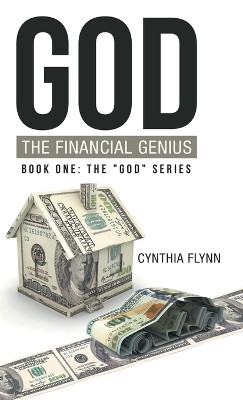 God: the Financial Genius by Cynthia Flynn 9781973694670