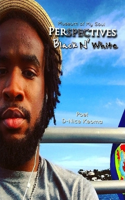 Perspectives: Black N' White: Museum of My Soul by Dornel Phillips 9781777688349