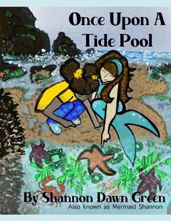 Once Upon a Tide Pool by Mermaid Shannon 9798851953354