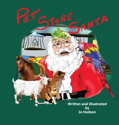 Pet Store Santa by Jo Hudson 9798988357926