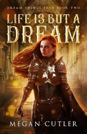 Life is But a Dream by Megan Cutler 9798691737428