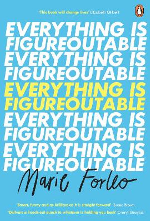 Everything is Figureoutable: The #1 New York Times Bestseller by Marie Forleo