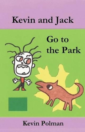 Kevin and Jack Go to the Park by Kevin Polman 9781537280639