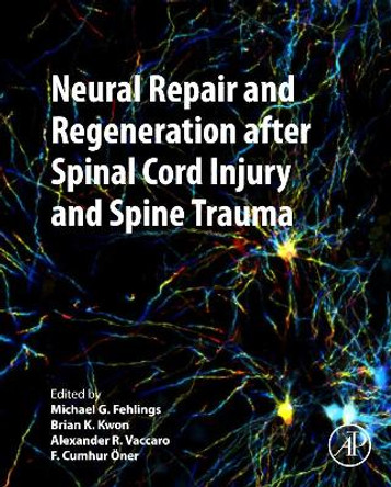 Neural Repair and Regeneration after Spinal Cord Injury and Spine Trauma by Michael Fehlings