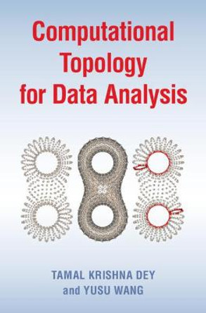 Computational Topology for Data Analysis by Tamal Krishna Dey