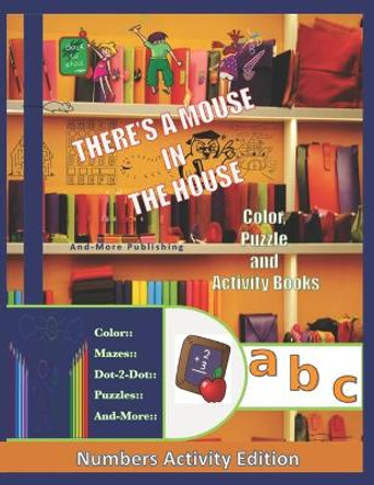 A Mouse In The House Color Puzzle and Activity Book: Numbers Activity Editiion by And-More Publishing 9798552638031