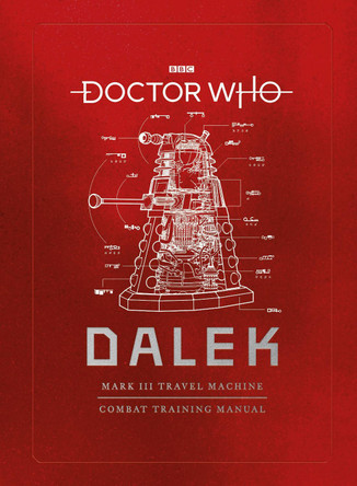 Doctor Who: Dalek Combat Training Manual by Mike Tucker