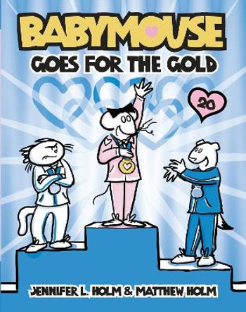 Babymouse Goes for the Gold by Jennifer L Holm 9780307931634