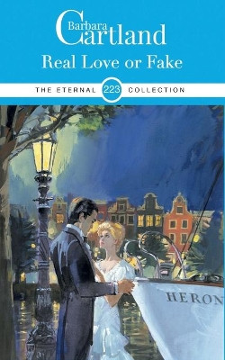 REAL LOVE OR FAKE by BARBARA CARTLAND 9781788671927