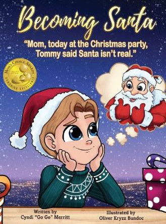 Becoming Santa: Mom, today at the Christmas party Tommy said Santa isn't real! by Cyndi Go Go Merritt 9781737687009 Becoming Santa: Mom, today at the Christmas party Tommy said Santa isn't real! by Cyndi Go Go Merritt 9781737687009