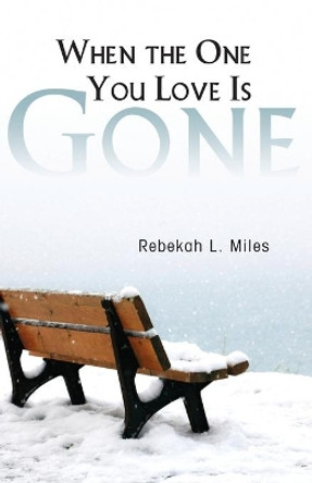 When the One You Love is Gone by Rebekah L. Miles 9781426745867