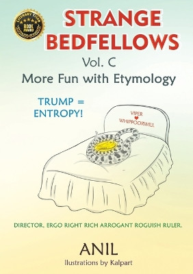 Strange Bedfellows Vol. C: More Fun with Etymology by Anil 9781951530532