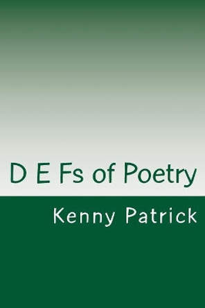 D E Fs of Poetry by Kenny Patrick 9781985857988