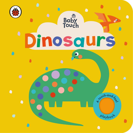 Baby Touch: Dinosaurs: A touch-and-feel playbook by Ladybird