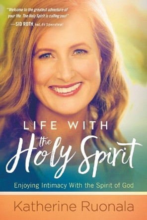 Life With The Holy Spirit by Katherine Ruonala 9781629990828