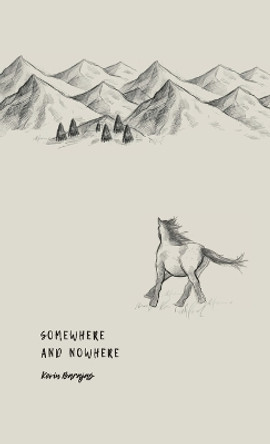 Somewhere and Nowhere by Kevin Barajas 9798218200978