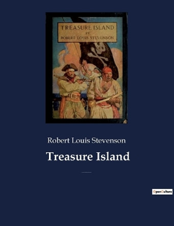 Treasure Island: An adventure novel by Scottish author Robert Louis Stevenson by Robert Louis Stevenson 9782382743751