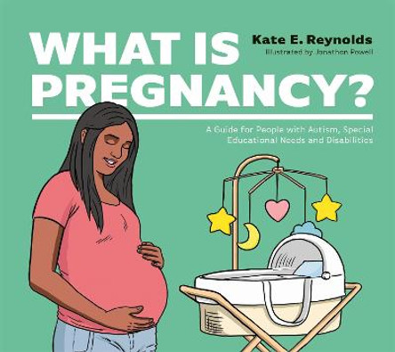 What Is Pregnancy? by Kate E. Reynolds