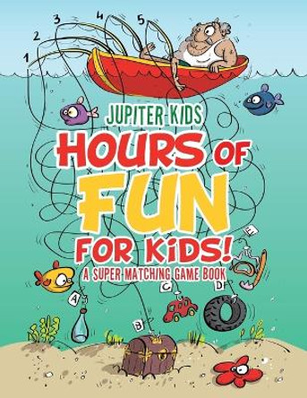 Hours of Fun for Kids! A Super Matching Game Book by Jupiter Kids 9781683269052