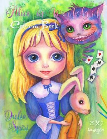 Alice in Wonderland: A Whimsical Coloring Book for Adults by Julia Spiri 9788409313587