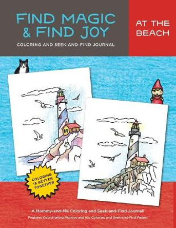 Find Magic & Joy: At the Beach: The Original Mommy-and-Me Coloring and Seek-and-Find Journal by Jennifer Bright 9781952481789