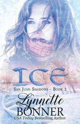 Ice: Sweet Clean Romantic Suspense by Lynnette Bonner 9781942982173