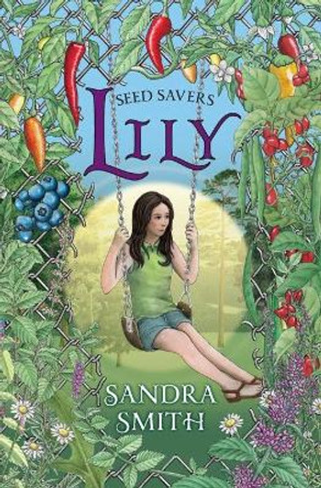 Seed Savers-Lily by Sandra Smith 9781943345090