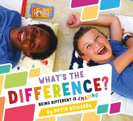 What's the Difference?: Being Different Is Amazing by Doyin Richards