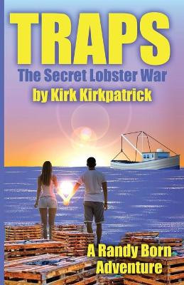 Traps: The Secret Lobster War by Kirk Kirkpatrick 9781685560508