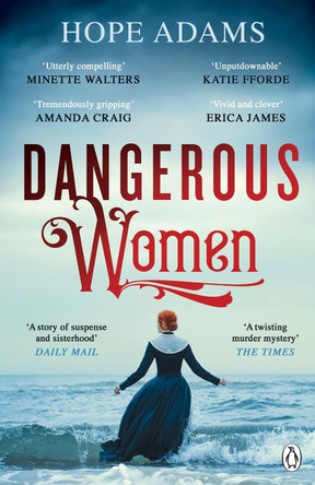 Dangerous Women: The compelling and beautifully written mystery about friendship, secrets and redemption by Hope Adams