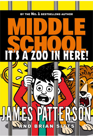 Middle School: It's a Zoo in Here: (Middle School 14) by James Patterson